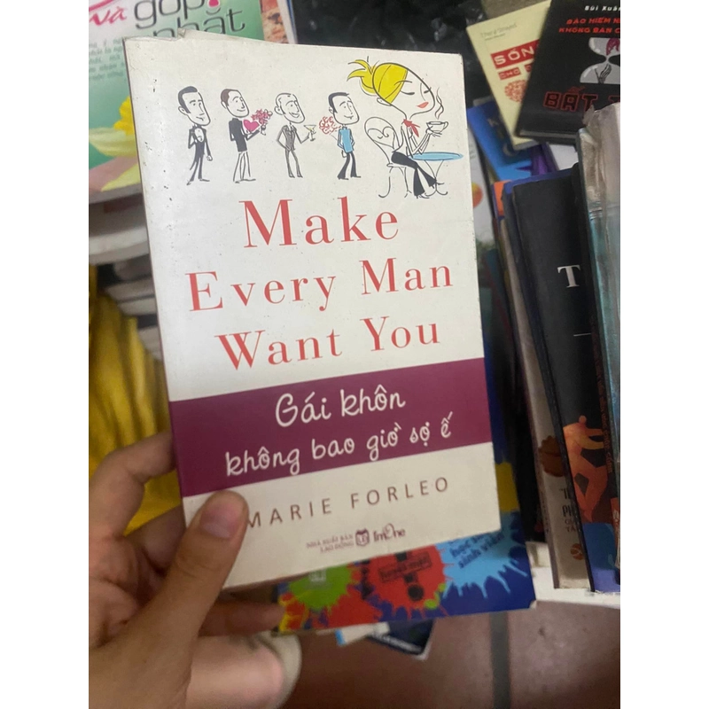 Sách Gái khôn không bao giờ sợ ế (Make every man want you) - Marie Forleo 309666