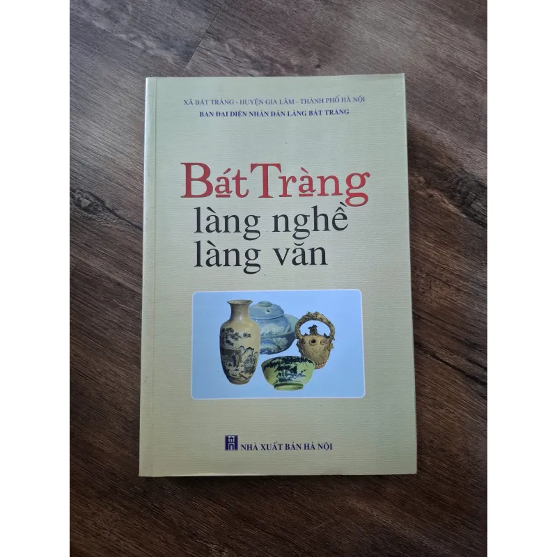 Bát Tràng: Làng nghề - Làng văn - Ban đại diện nhân dân làng Bát Tràng - Văn hóa/Địa chí 703274