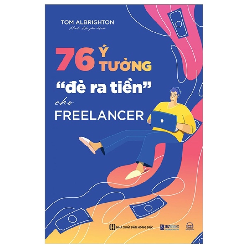 76 Ý Tưởng “Đẻ Ra Tiền” Cho Freelancer - Tom Albrighton 288668