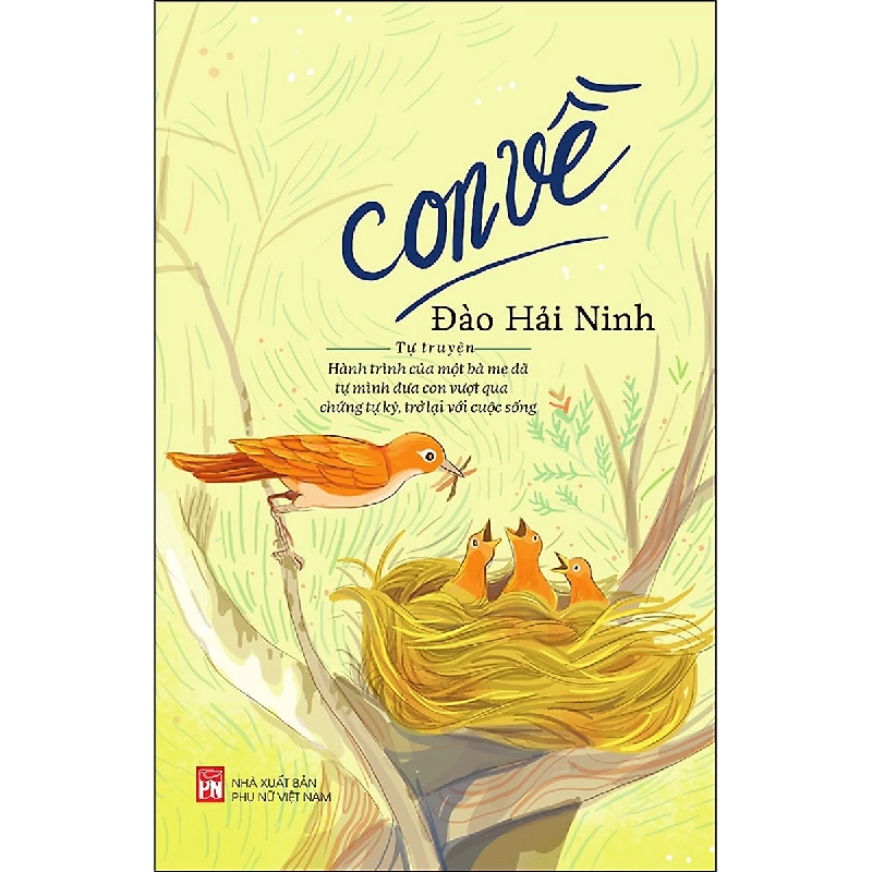 Con về - Hành trình của một bà mẹ tự mình đưa con vượt qua chứng tự kỷ, trở lại với cuộc sống - Đào Hải Ninh 520207