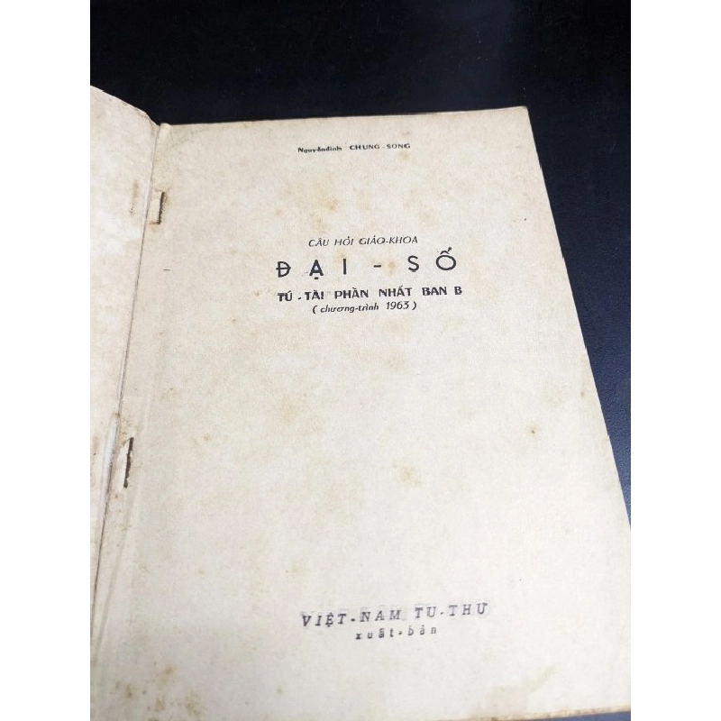 Câu hỏi giáo khoa Đại số ( Tú Tài phần Nhất ban B ) - Nguyễn Đình Chung Song 395976