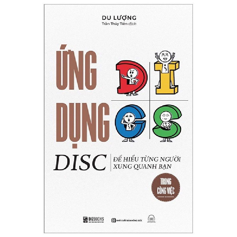 Ứng Dụng DISC Để Hiểu Từng Người Xung Quanh Bạn - Trong Công Việc - Du Lượng 287419