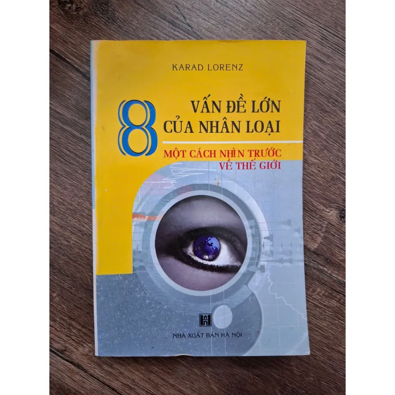8 Vấn Đề Lớn Của Nhân Loại (Một Cách Nhìn Trước Về Thế Giới) - Karad Lorenz 708408
