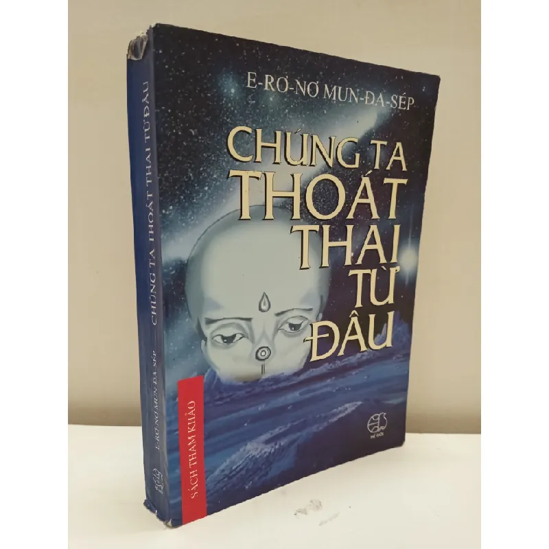 [Phiên Chợ Sách Cũ] Chúng Ta Thoát Thai Từ Đâu (2002) - Erono Mundasep S2610 692558