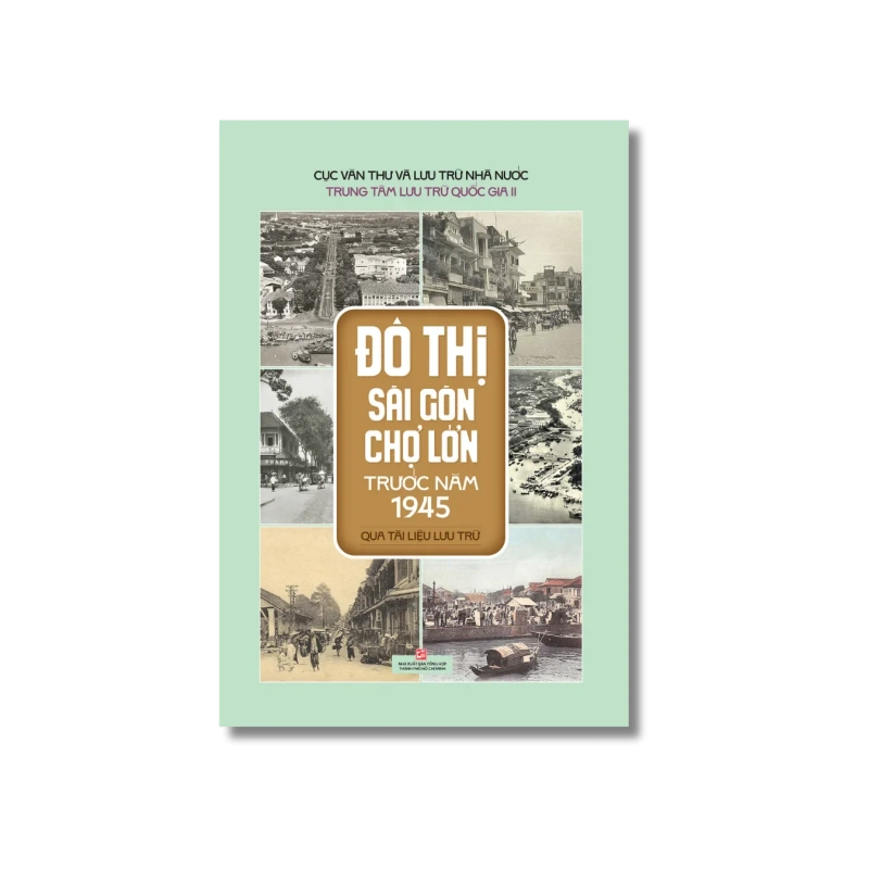 Đô thị Sài Gòn Chợ Lớn trước năm 1945 qua tài liệu lưu trữ - Nhiều tác giả 730301
