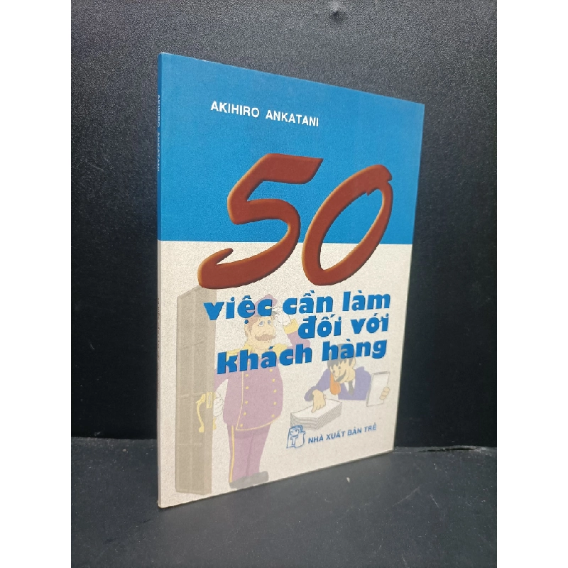 50 việc cần làm đối với khách hàng Akihiro Ankatani 2004 mới 90% ố nhẹ HCM0806 kỹ năng 159289