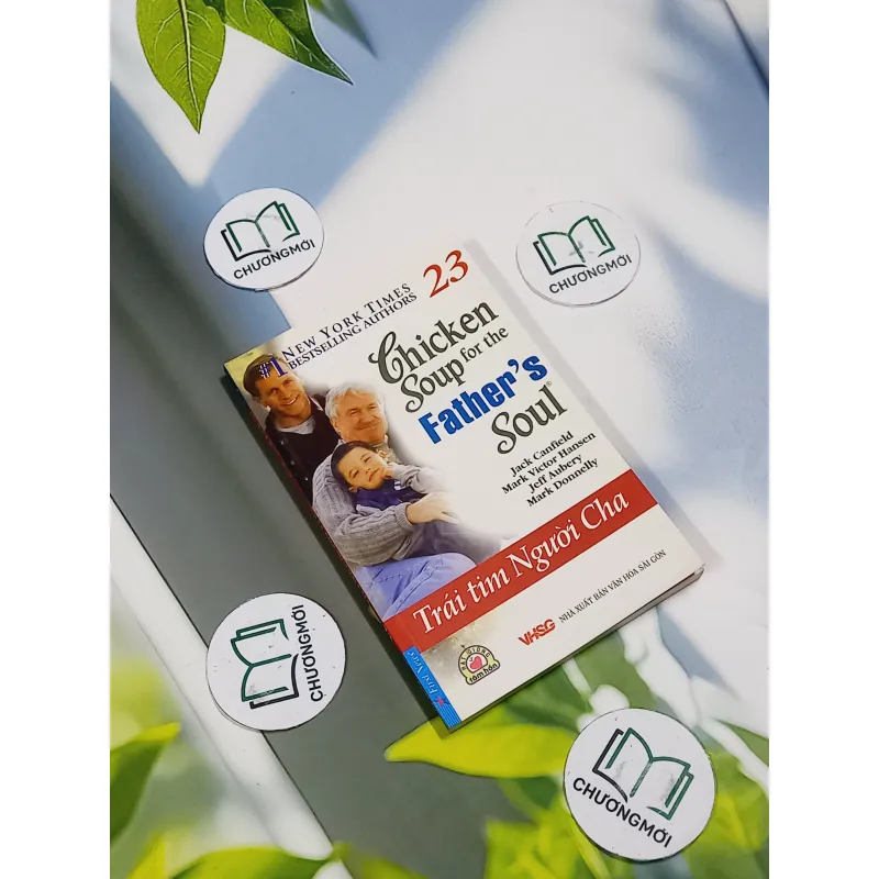 Chicken Soup For The Father's Soul - 23: Trái Tim Người Cha - Jack Canfield, Mark Victor  705749