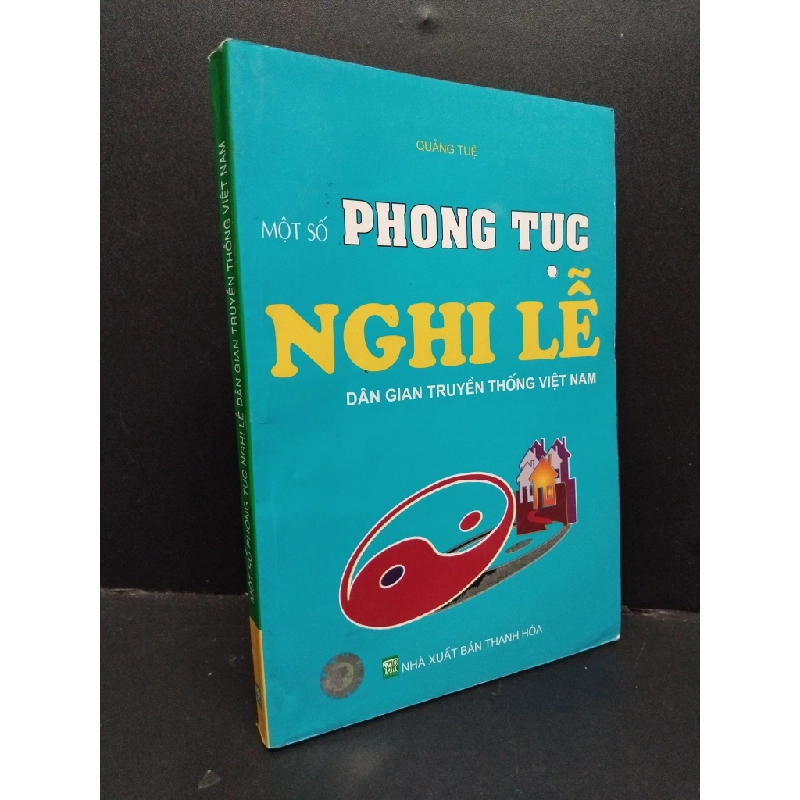 Một số phong tục nghi lễ dân gian truyền thống Việt Nam mới 90% ố nhẹ 2010 HCM1209 Quảng Tuệ LỊCH SỬ - CHÍNH TRỊ - TRIẾT HỌC 274531