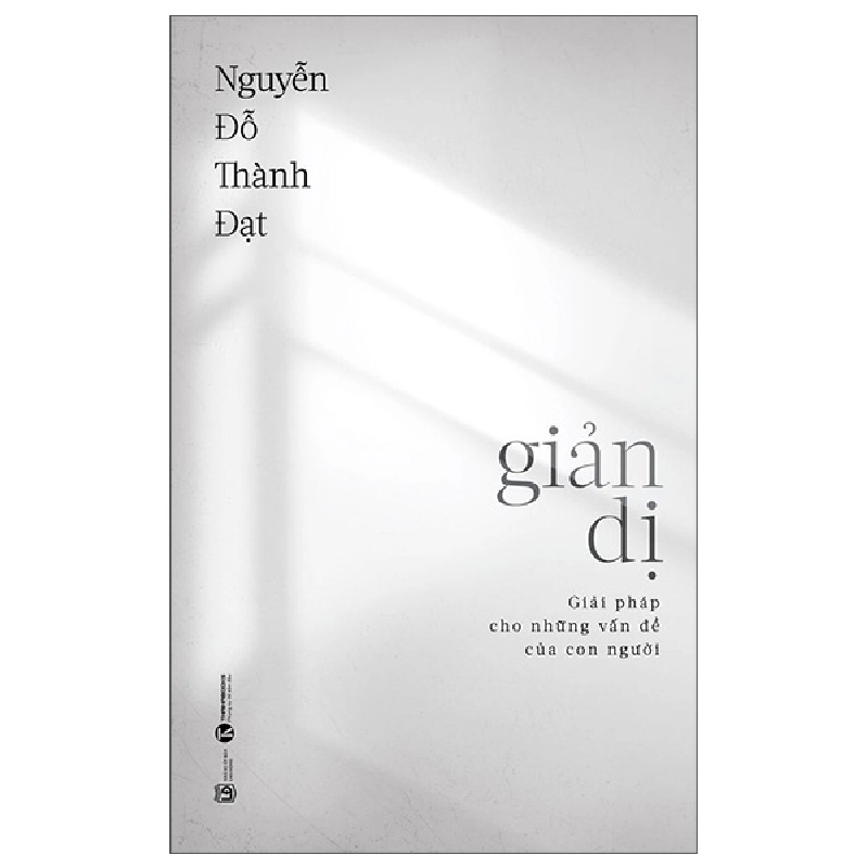 Giản dị - Giải pháp cho những vấn đề của con người - Nguyễn Đỗ Thành Đạt 2022 New 100% HCM.PO 28369