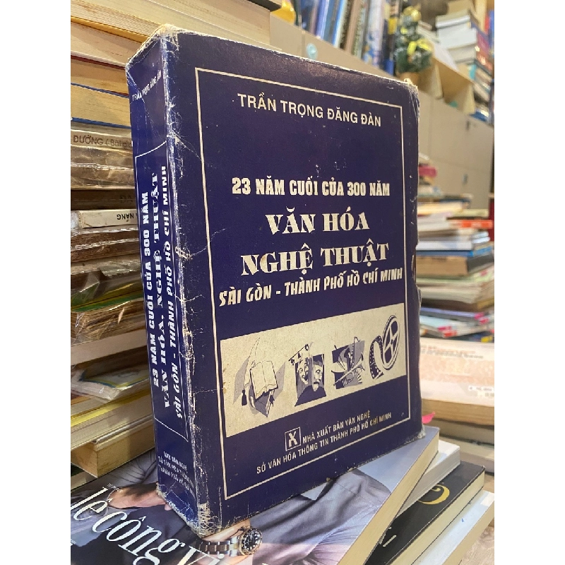 23 năm cuối của 300 năm Văn Hoá Nghệ Thuật Sài Gòn - Thành Phố Hồ Chí Mình | Trần Trọng Đăng Đàn 121587