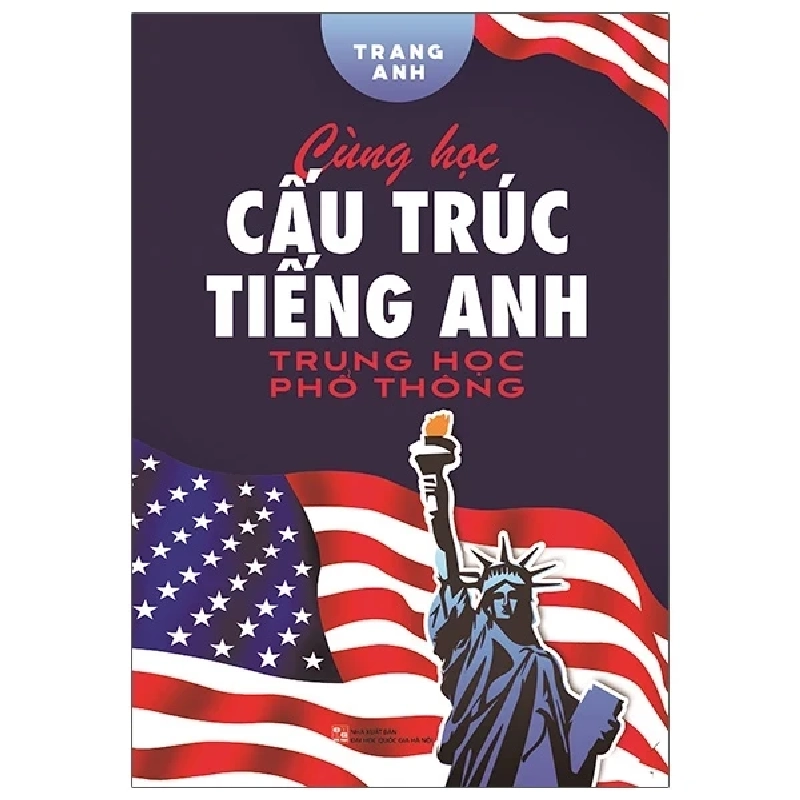 Cùng Học Cấu Trúc Tiếng Anh Trung Học Phổ Thông - Trang Anh 280636