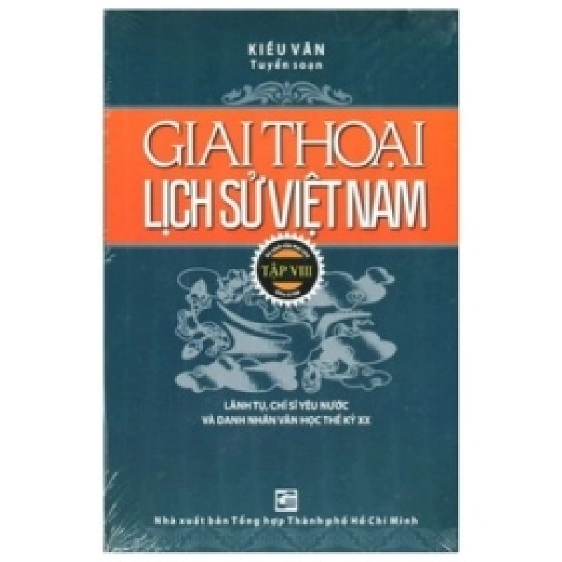 Giai Thoại Lịch Sử Việt Nam - Tập 8 - Kiều Văn (Mới 100%) Lịch sử, địa lí Việt Nam, NXB Tổng Hợp TPHCM - SÁCH ĐẠI HỌC 487363