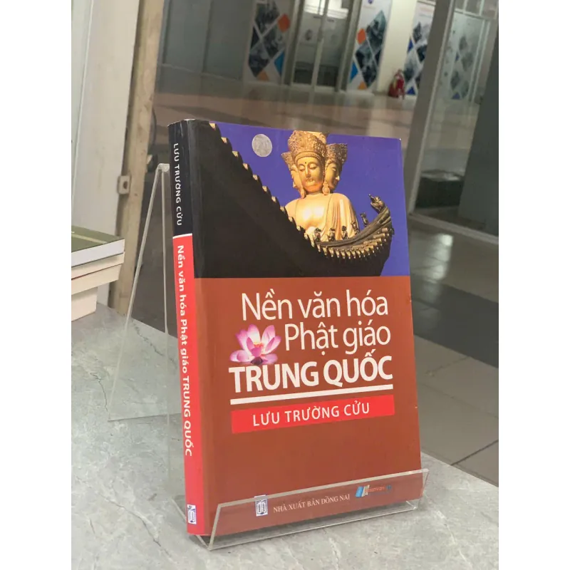 NỀN VĂN HÓA PHẬT GIÁO TRUNG QUỐC - LƯU TRƯỜNG CỬU 726690