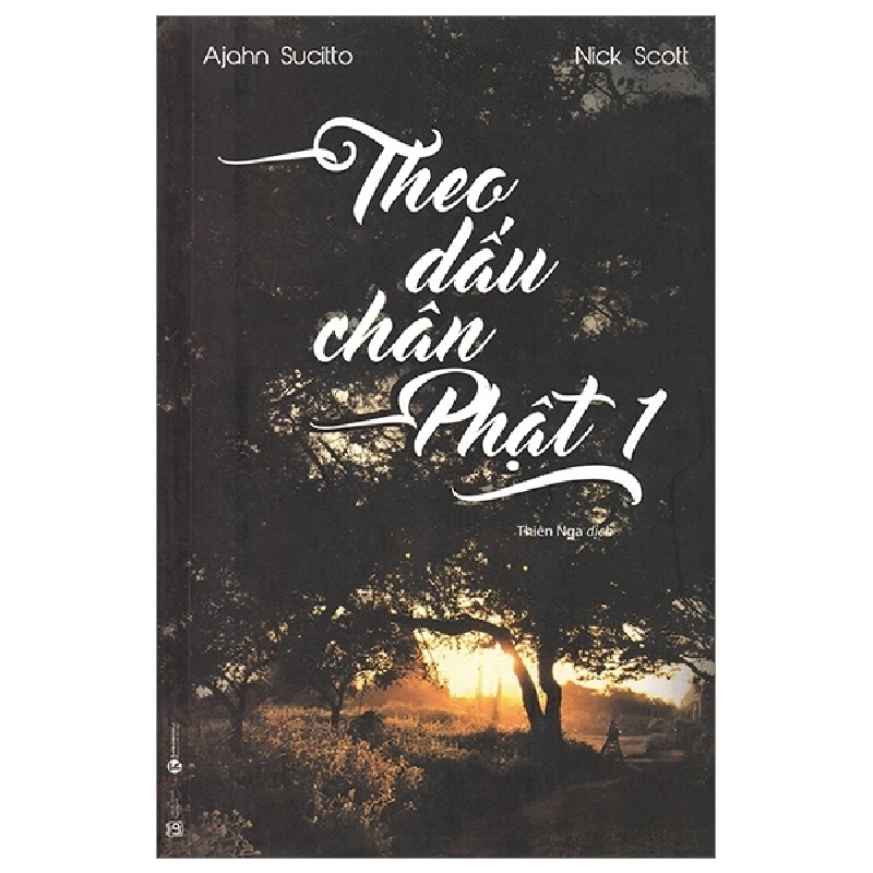 Theo dấu chân Phật - Tập 1 - Ajahn Sucitto & Nick Scott 2016 New 100% HCM.PO Oreka-Blogmeo 29012