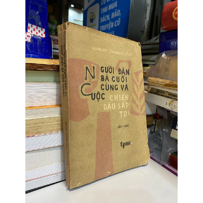 Người đàn bà cuối cùng và cuộc chiến đấu sắp tới - Manuen Côphinhô Lôpét 357665