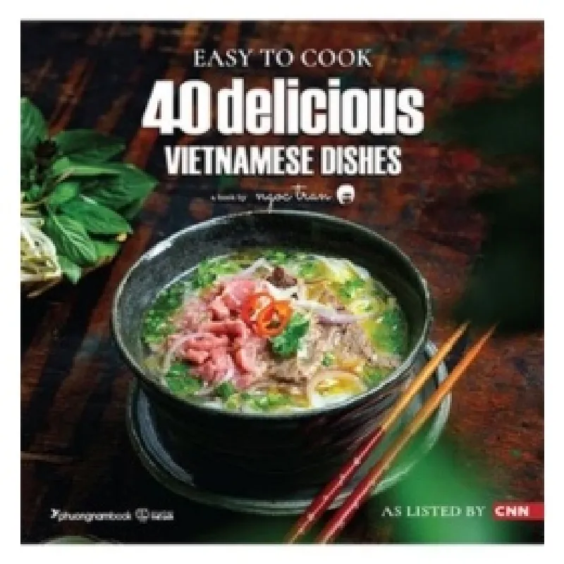 Easy To Cook: 40 Delicious Vietnamese Dishes - Ngoc Tran 403670