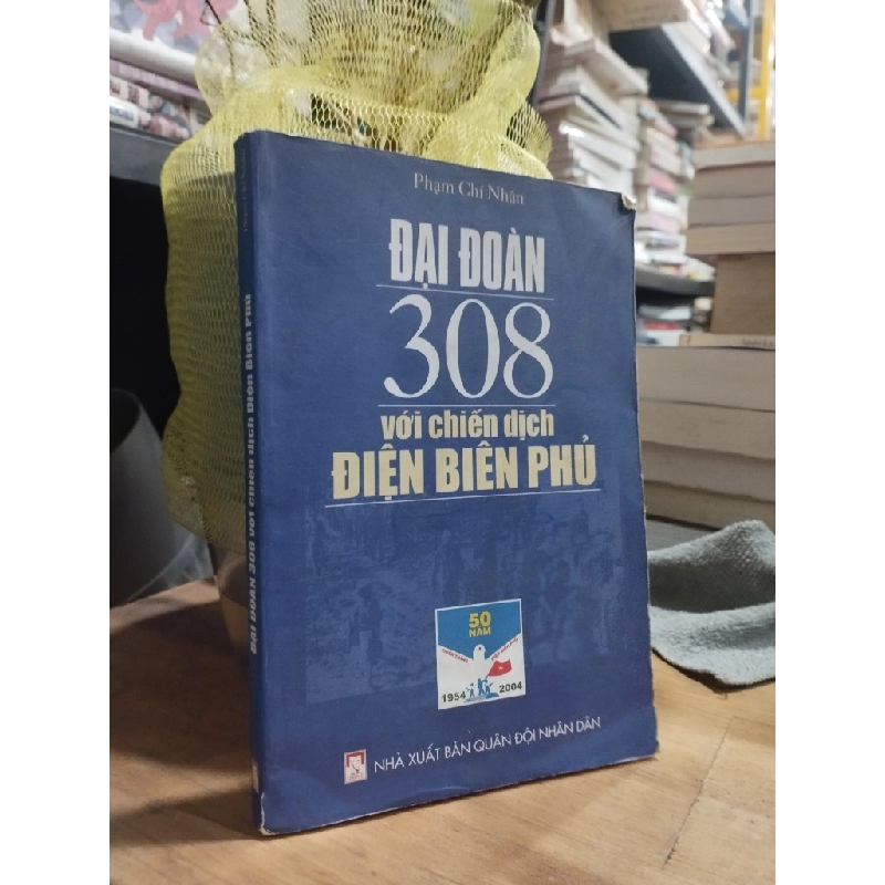 Đại đoàn 308 với chiến dịch Điện Biên Phủ - Phạm Chí Nhân 301055