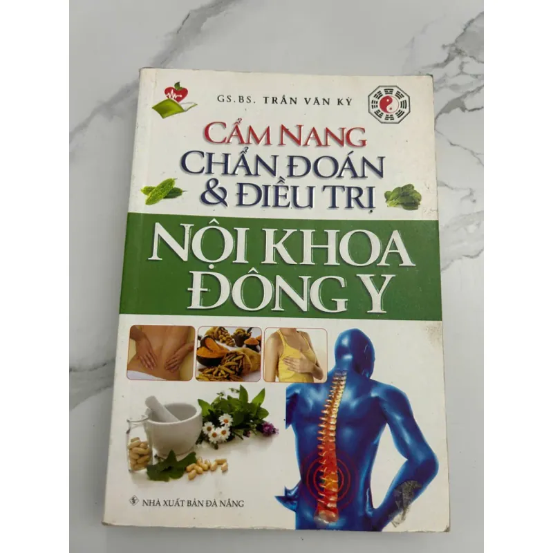 Cẩm Nang Chẩn Đoán & Điều Trị Nội Khoa Đông Y – Tác giả: GS.BS. Trần Văn Kỳ 601339