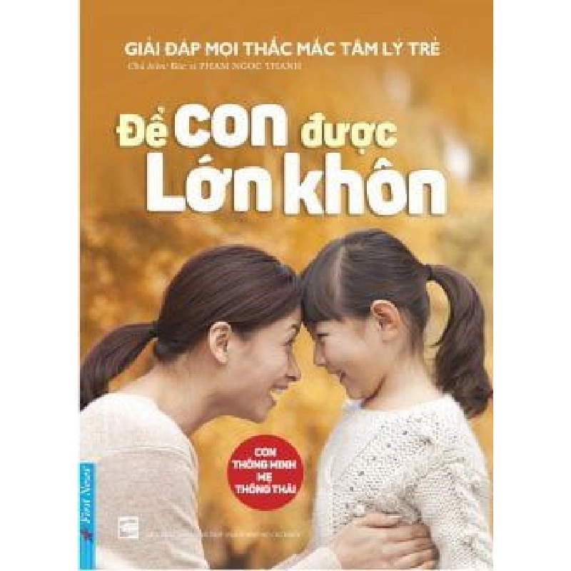 Để Con Được Lớn Khôn - Phạm Ngọc Thanh 289144