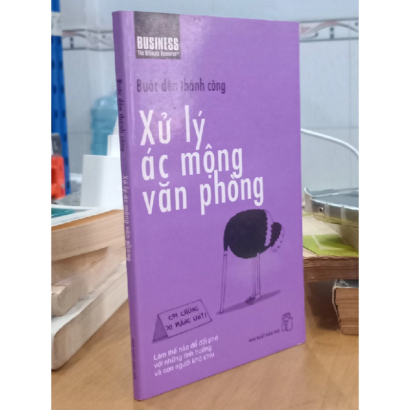 Bước đến thành công: Xử lý ác mộng văn phòng - Phương Chi dịch 543892