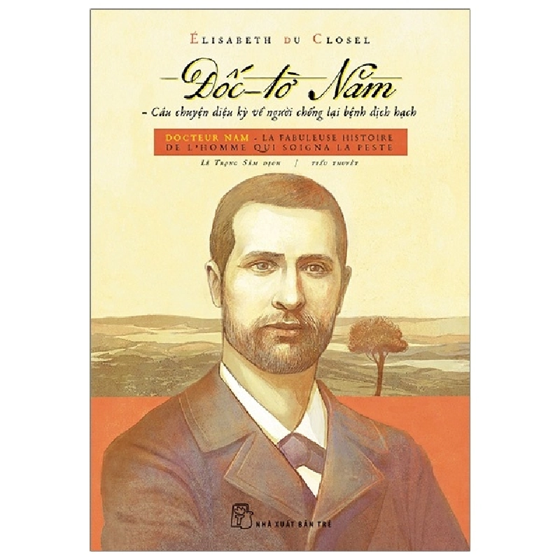 Đốc-tờ Năm - Câu chuyện diệu kỳ về người chống lại bệnh dịch hạch - Élisabeth du Closel 2023 New 100% HCM.PO 48527