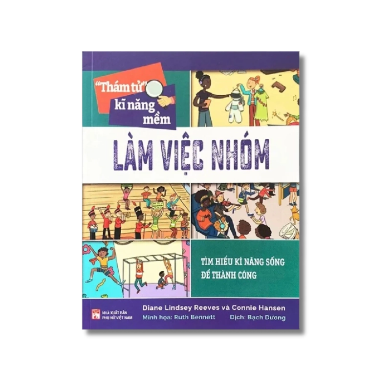 Thám tử kĩ năng mềm - Làm việc nhóm - Diane Lindsey Reeves 725269