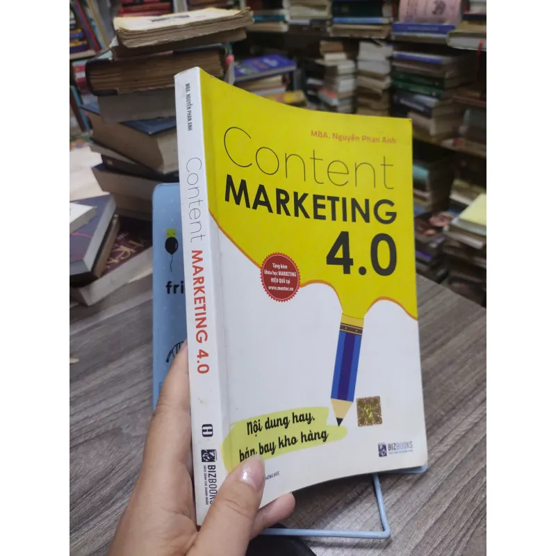 Sách: Content Marketing 4.0 Tác giả: MBA. Nguyễn Phan Anh 603804