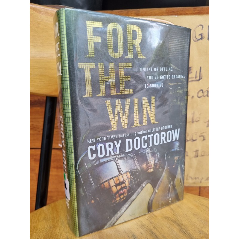 FOR THE WIN : ONLINE OR OFFLINE, YOU'VE GOT TO ORGANIZE TO SURVIVE - CORY DOCTOROW 120554