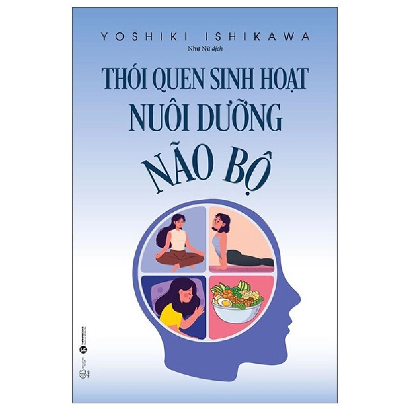 Thói quen sinh hoạt nuôi dưỡng não bộ - Yoshiki Ishikawa 2022 New 100% HCM.PO 28589