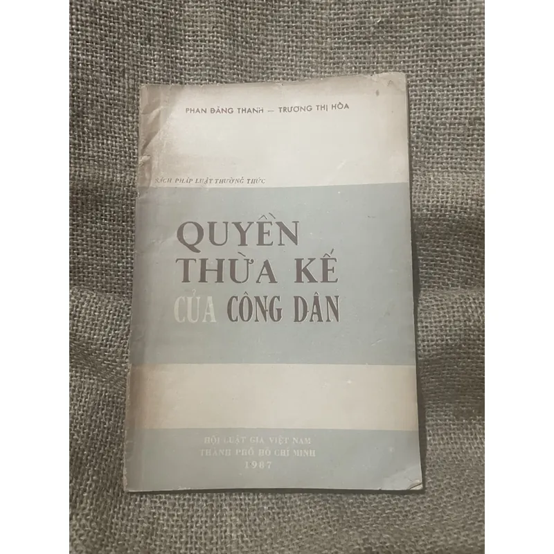 Quyền thừa kế - PHAN ĐĂNG THANH - TRƯƠNG THỊ HOÀ - 1987 730505