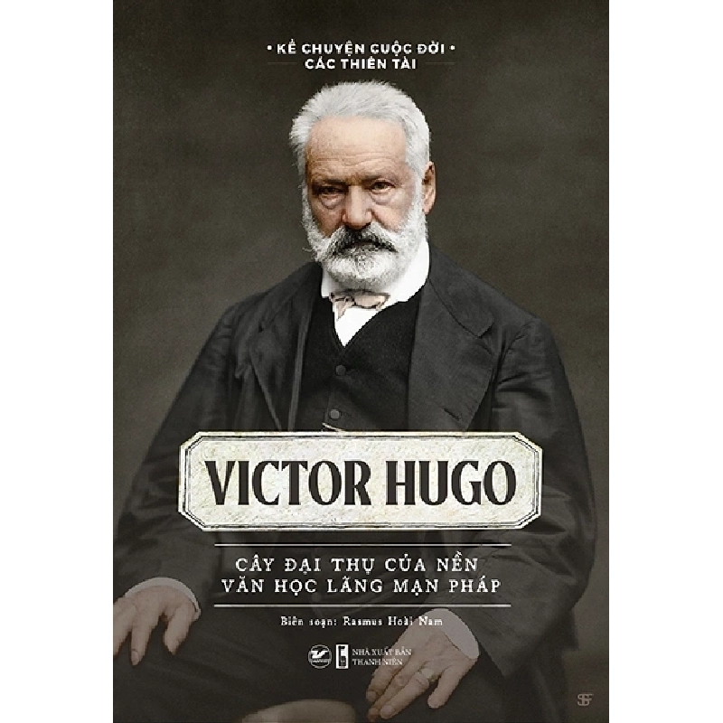 Vĩctor hugo -Cây đại thụ của nền văn học lãng mạn pháp mới 100% HCM.PO nhiều tác giả Oreka-Blogmeo 136193