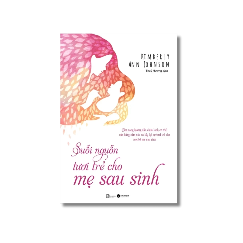 Suối nguồn tươi trẻ cho mẹ sau sinh - Kimberly Ann Johnson 729809