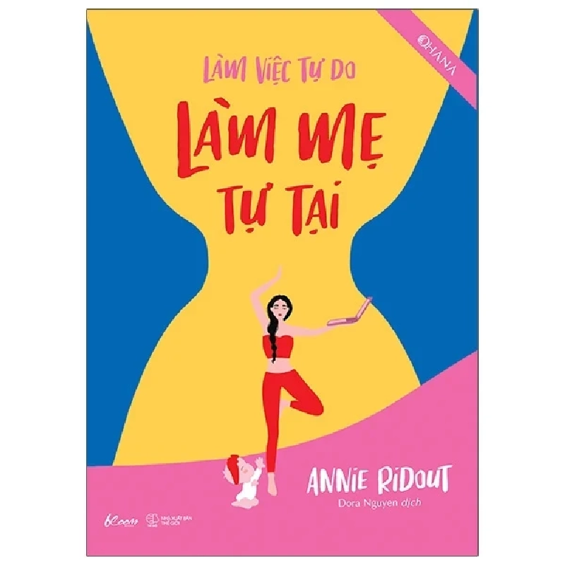 Làm Việc Tự Do - Làm Mẹ Tự Tại - Annie Ridout 282245