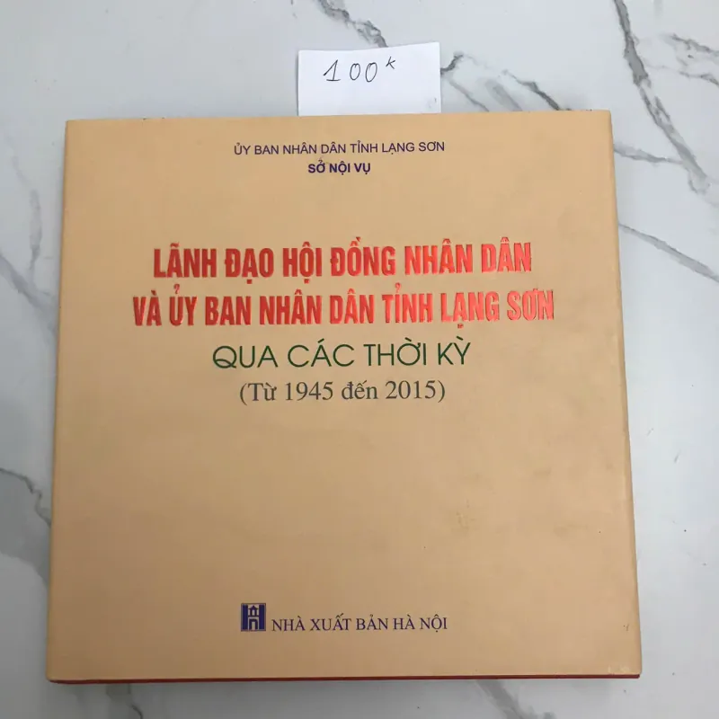 Lãnh Đạo Hội Đồng Nhân Dân Và Ủy Ban Nhân Dân Tỉnh Lạng Sơn Qua Các Thời Kỳ 606986