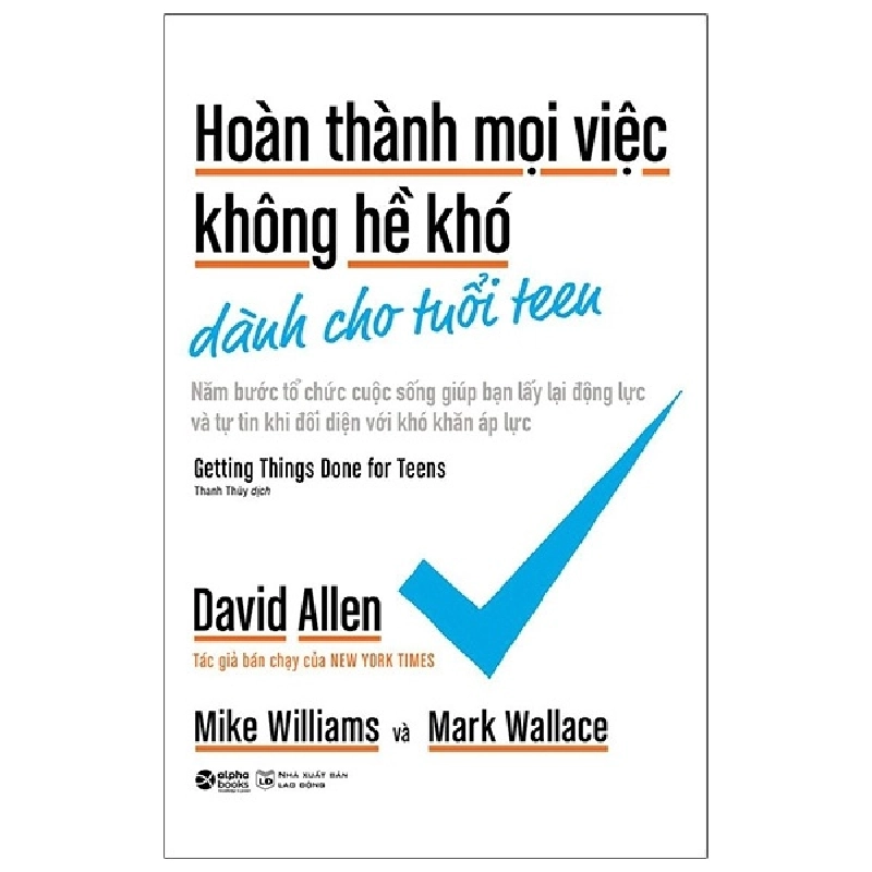 Hoàn Thành Mọi Việc Không Hề Khó Dành Cho Tuổi Teen - David Allen, Mike Williams, Mark Wallace 294523