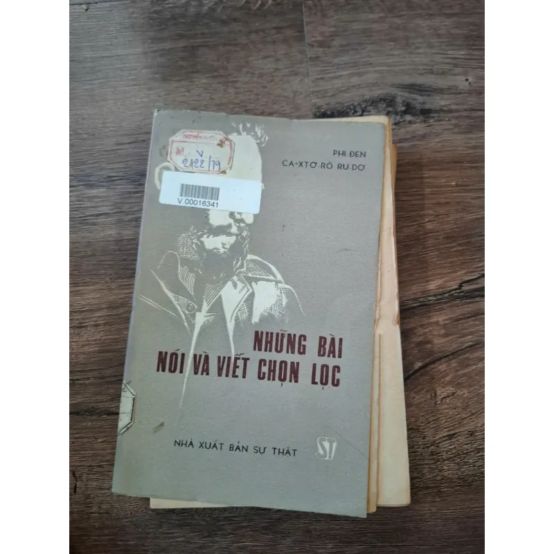 NHỮNG BÀI NÓI VÀ VIẾT CHỌN LỌC - PHI ĐEN CA-XTƠ-RƠ RU-ĐƠ (Fidel Castro Ruz) 716104