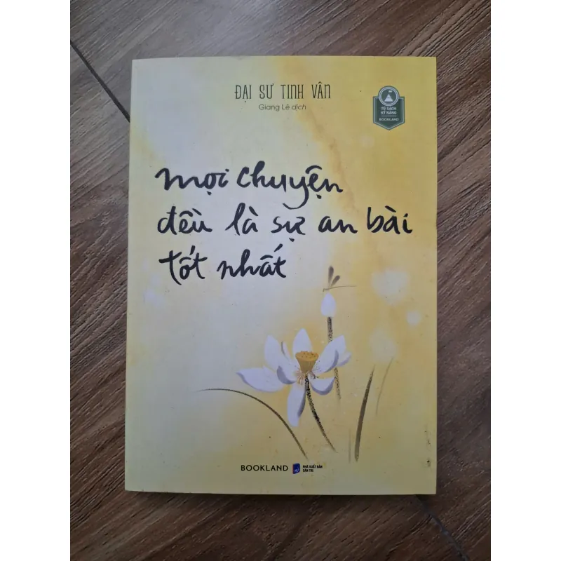 Mọi chuyện đều là sự an bài tốt nhất - Đại sư Tinh Vân - Triết học sống, tâm linh 781136