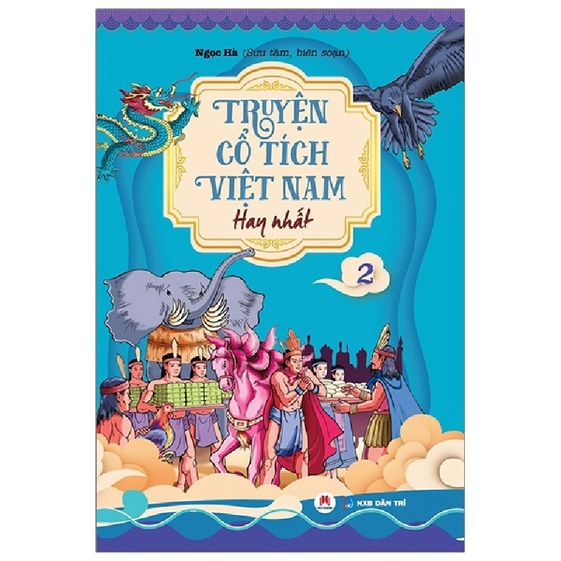 Truyện Cổ Tích Việt Nam Hay Nhất - Tập 2 - Ngọc Hà (Mới 100%) Truyện thiếu nhi, Huy Hoàng - SÁCH ĐẠI HỌC 481317