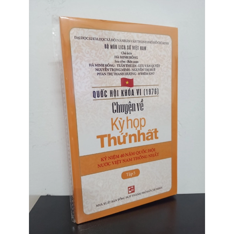 Quốc Hội Khóa 6 - Chuyện Về Kỳ Họp Thứ Nhất (Tập 5) - Hà Minh Hồng, Trần Thuận New 100% HCM.ASB2201 912853