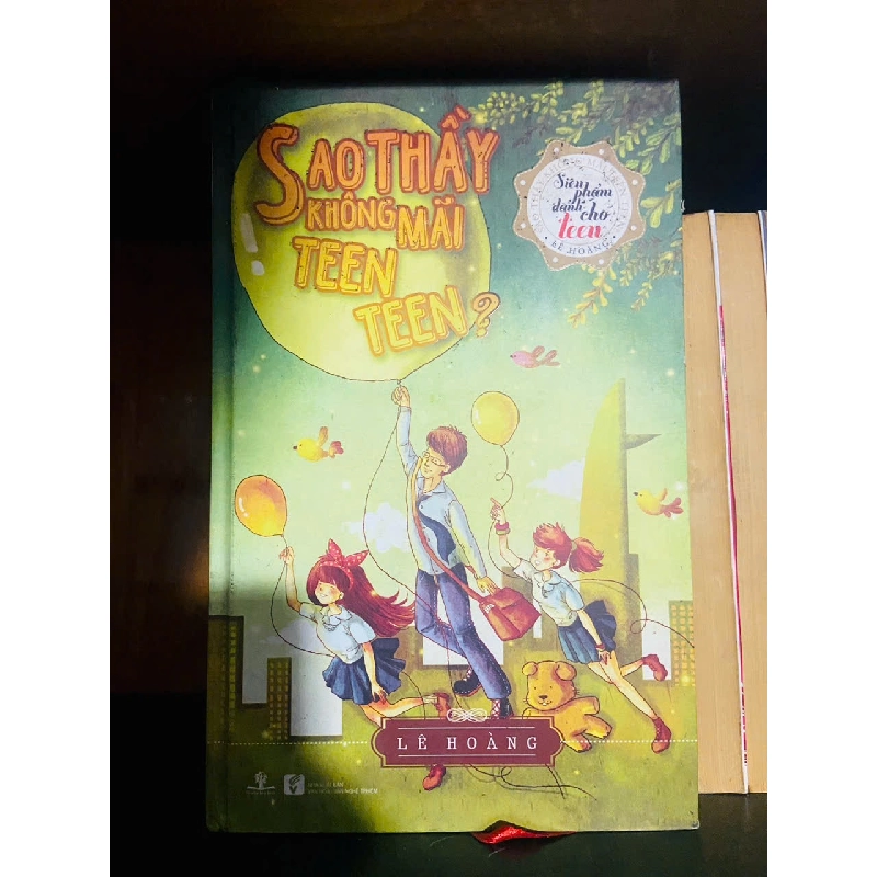 Sao thầy không mãi Teen Teen? / Lê Hoàng VĂN HỌC VAVO2012-45 737423