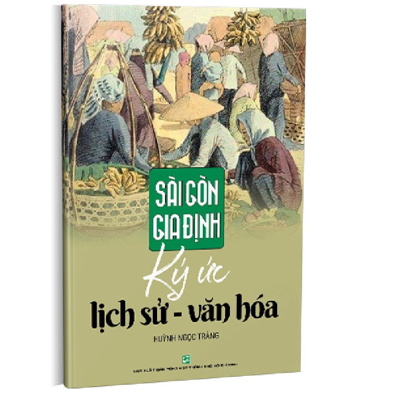 Sài Gòn - Gia Định ký ức lịch sử - văn hóa (TB2019) - Huỳnh Ngọc Trảng 500790