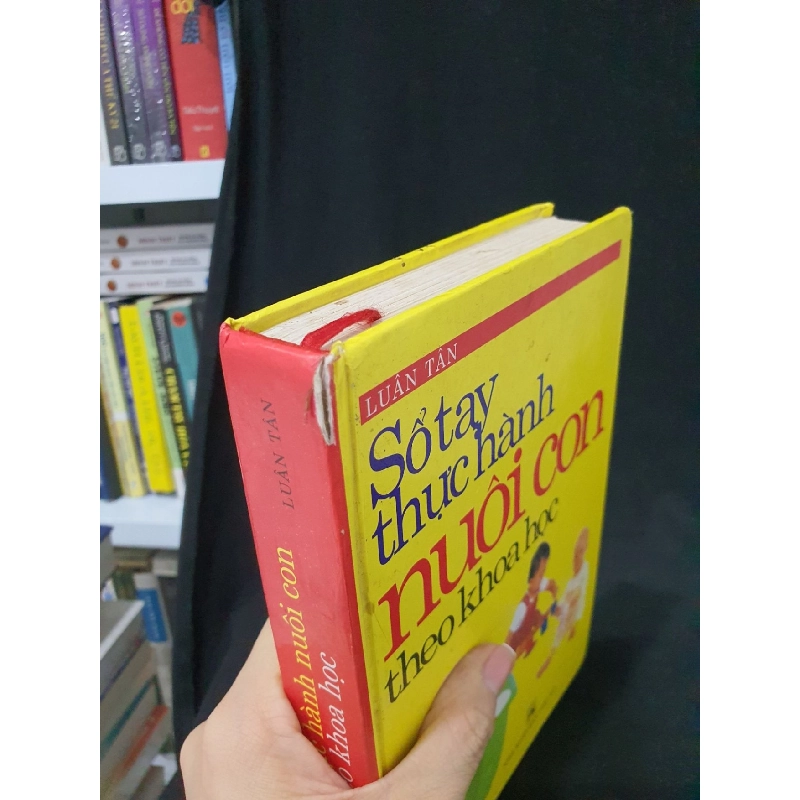 Sổ tay thực hành nuôi con theo khoa học mới 60% 2004 -HCM205 Luân Tân SÁCH MẸ VÀ BÉ 914590