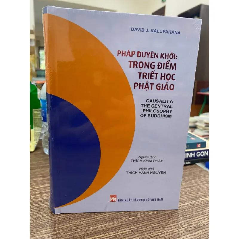 Pháp Duyên Khởi : Trọng Điểm Triết Học Phật Giáo-Tác giả David J. Kalupahana- Người dịch Thích Khai Pháp- sách mới nguyên seal STB609 Blogmeo 27525 588209