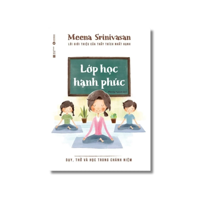 Lớp học hạnh phúc: Dạy, thở và học trong chánh niệm - Meena Srinivasan 725025