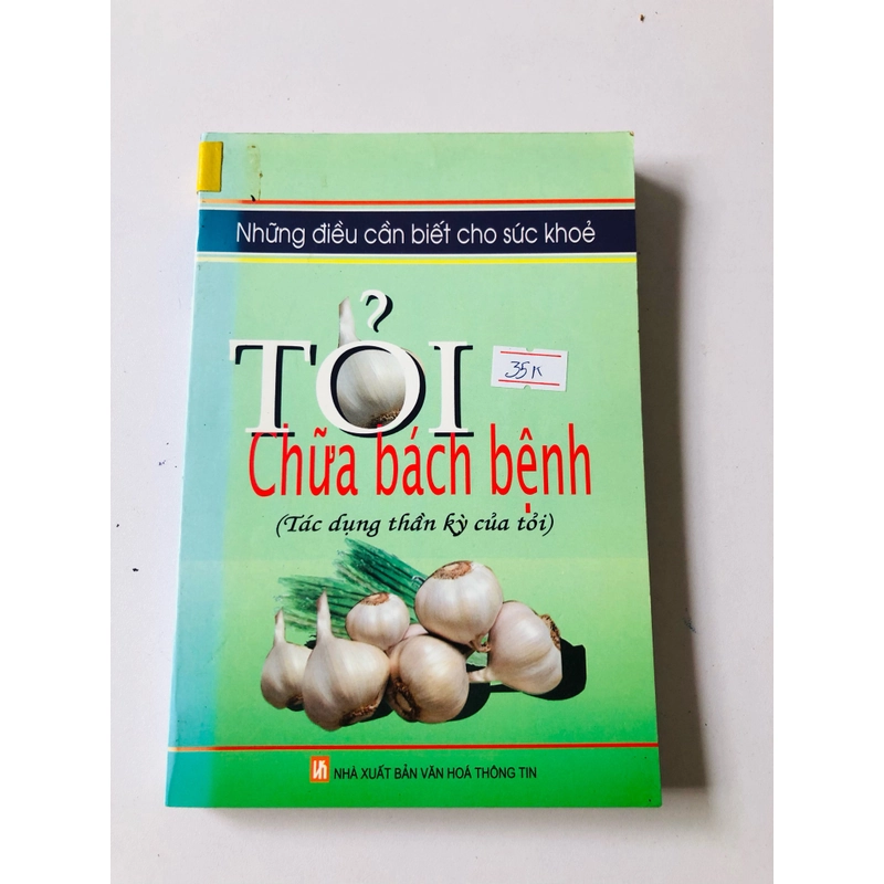 TỎI CHỮA BÁCH BỆNH ( Tác Dụng Thần kì của tỏi) - 283 trang, nxb: 2005 358915