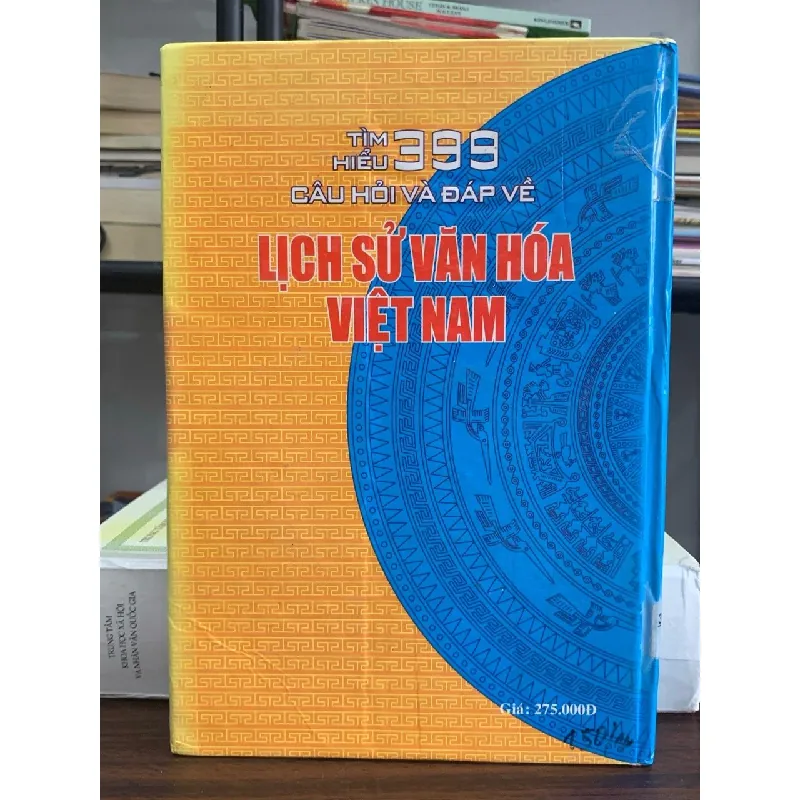 Tìm hiểu 399 câu hỏi và đáp về lịch sử văn hóa Việt Nam (Tập 1) – Nhiều tác giả (NXB Lao Động) 592323