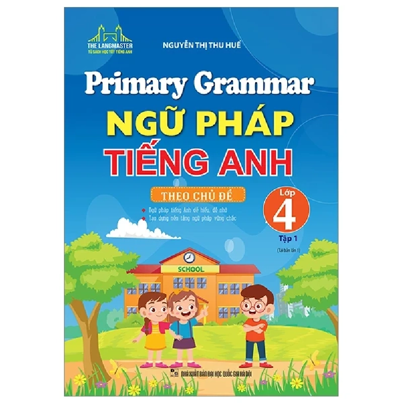 Primary Grammar - Ngữ Pháp Tiếng Anh Theo Chủ Đề Lớp 4 - Tập 1 - Nguyễn Thị Thu Huế ASB.PO Oreka Blogmeo 230225 389414