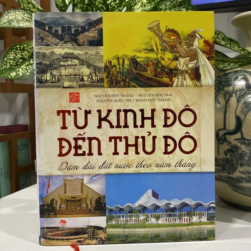TỪ KINH ĐÔ ĐẾN THỦ ĐÔ, DẶM DÀI ĐẤT NƯỚC THEO NĂM THÁNG 997542