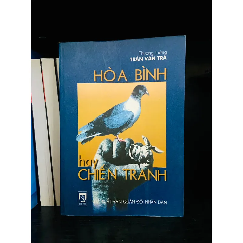 Hòa bình hay Chiến tranh - Trần Văn Trà 554767