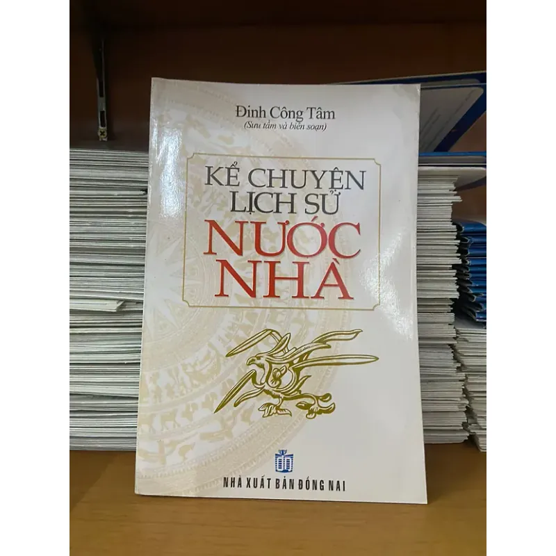 Kể chuyện lịch sử nước nhà - Đinh Công Tâm 934007